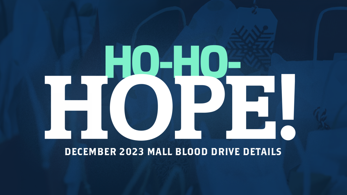 December Mall Blood Drives: Ho-Ho-Hope!
